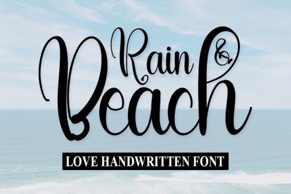 Rain and Beach: A Handwritten Font That Makes Your Campaign Feel Human